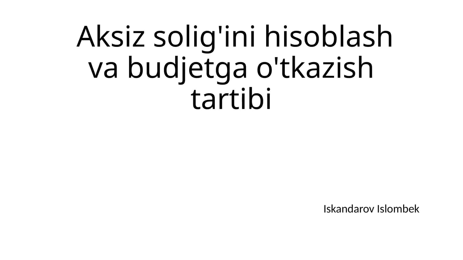 Aksiz solig‘ini hisoblash va budjetga o‘tkazish tartibi