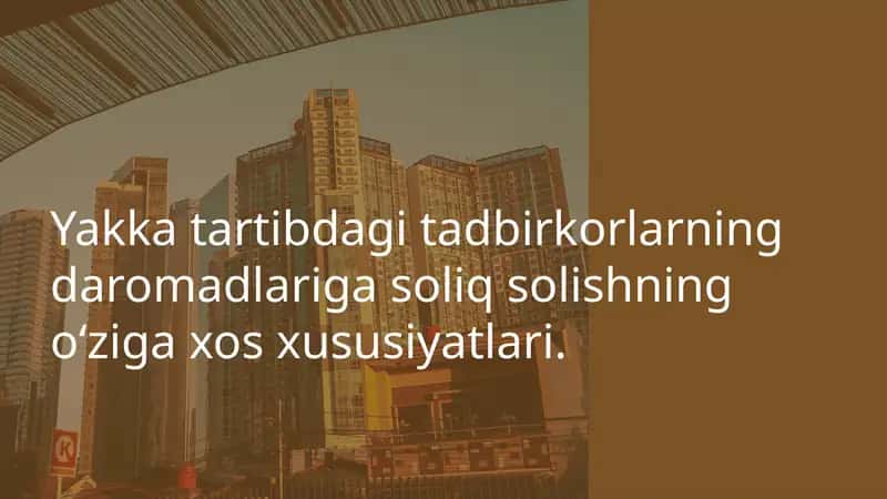 Yakkatartibdagitadbirkorlar uchun soliq tizimi