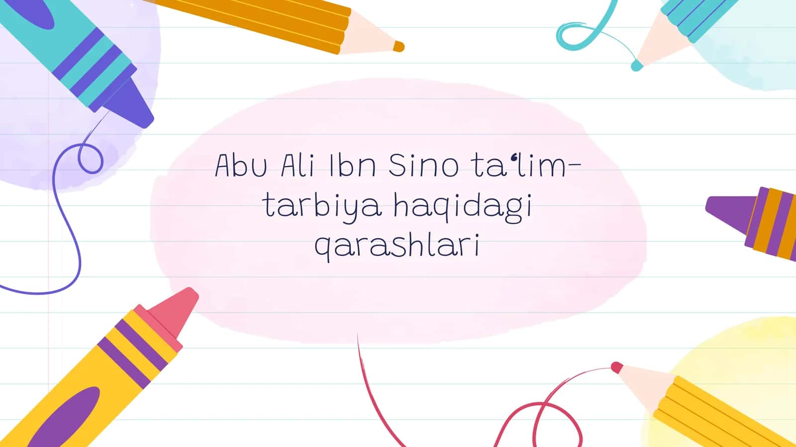 Abu Ali Ibn Sino ta‘lim-tarbiya haqidagi qarashlari