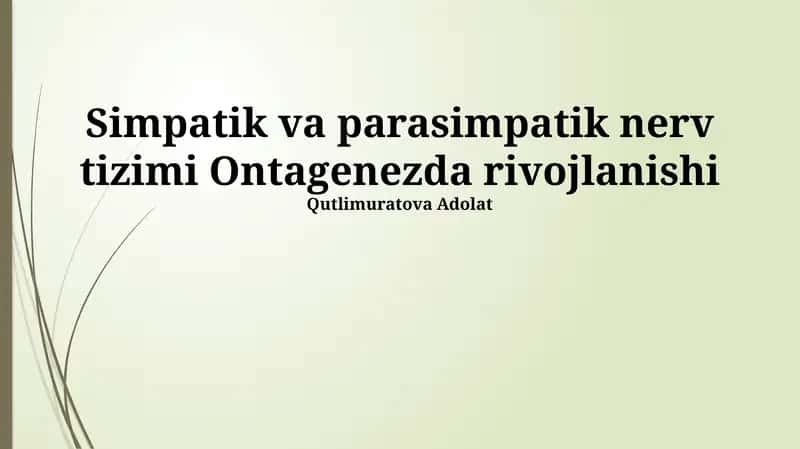 Simpatik va parasimpatik nerv tizimi Ontagenezda rivojlanishi