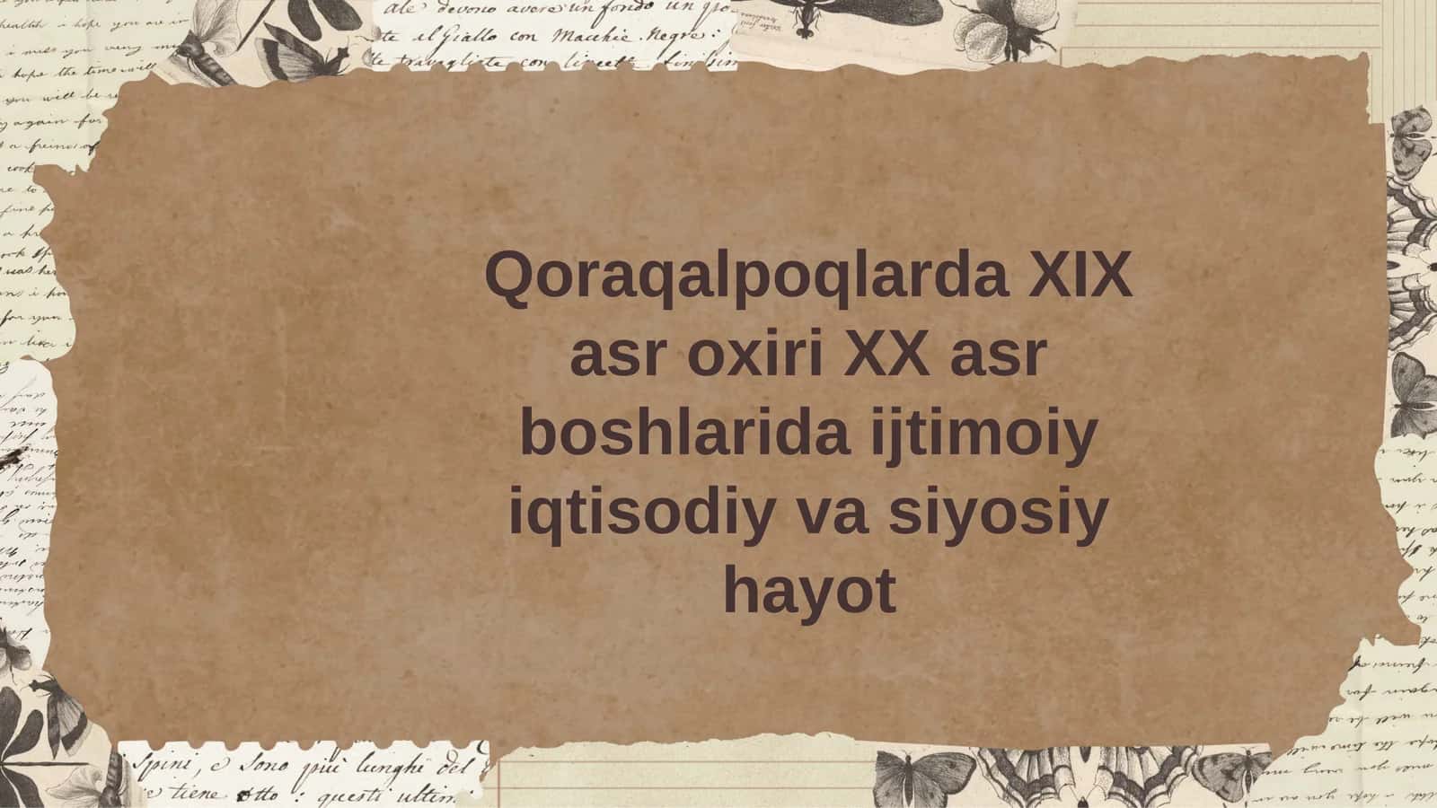 Qoraqalpoqlarda XIX asr oxiri XX asr boshlarida ijtimoiy iqtisodiy va siyosiy hayot