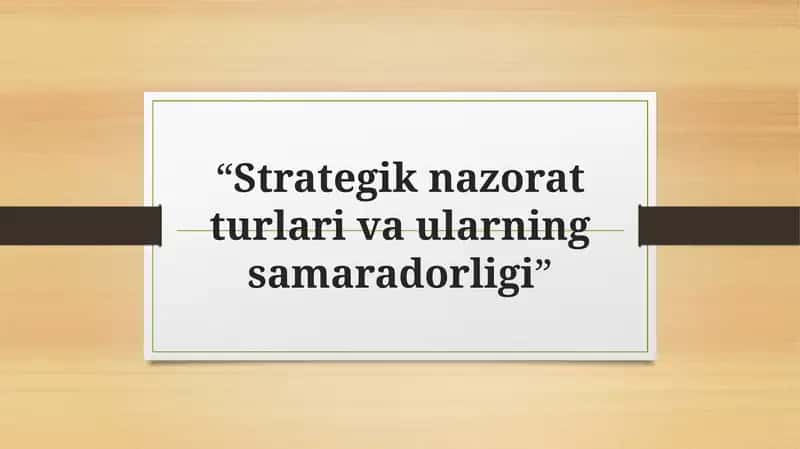 Strategik nazorat turlari va ularning samaradorligi