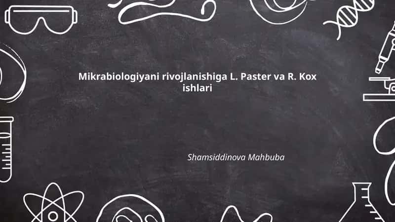Mikrabiologiyani rivojlanishiga L. Paster va R. Kox ishlari