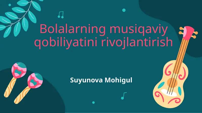 Bolalarning musiqaviy qobiliyatini rivojlantirish