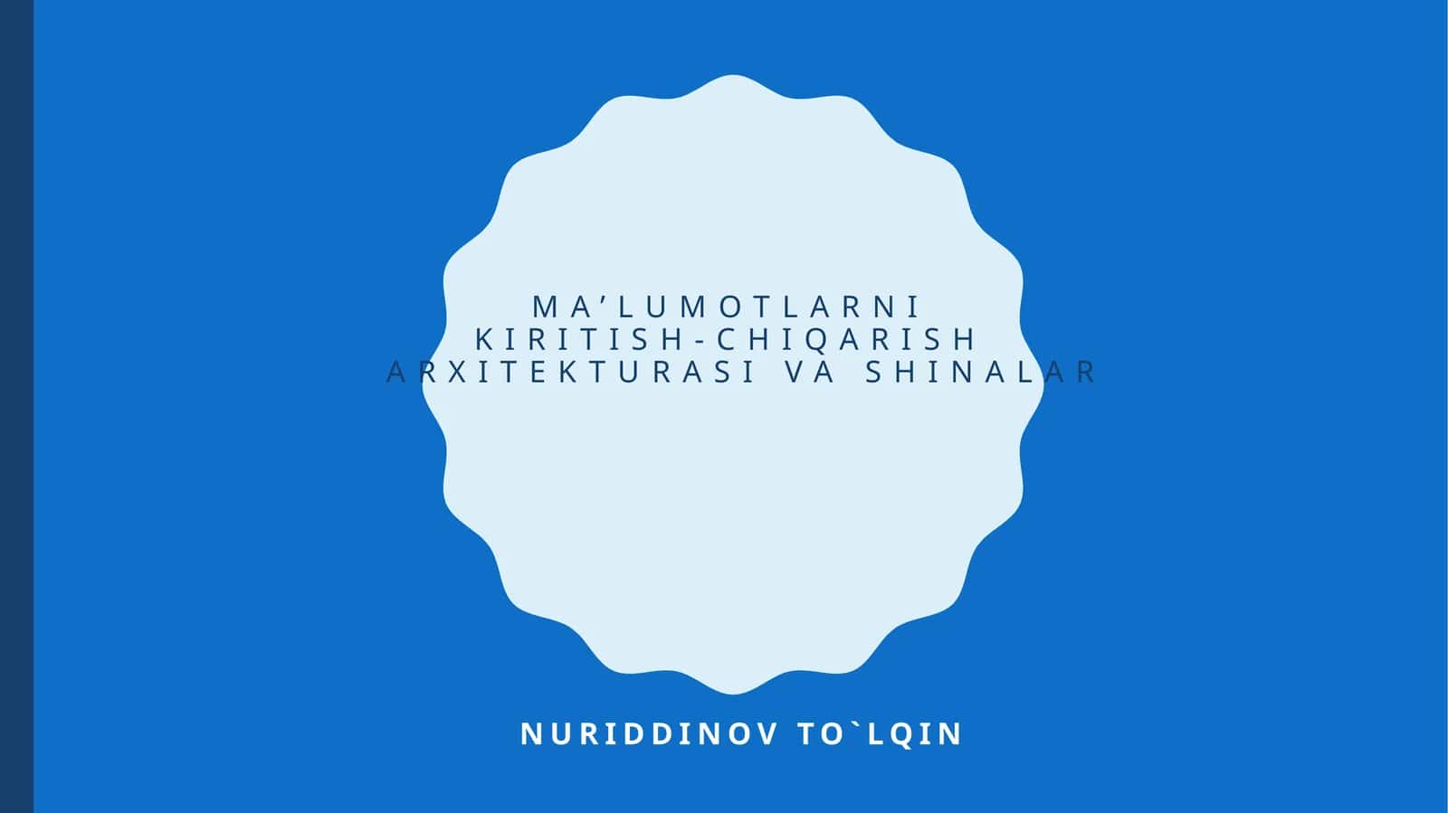 MA’LUMOTLARNI KIRITISH-CHIQARISH ARXITEKTURASI