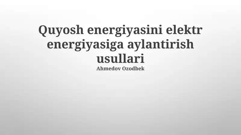 Quyosh energiyasini elektr energiyasiga aylantirish usullari