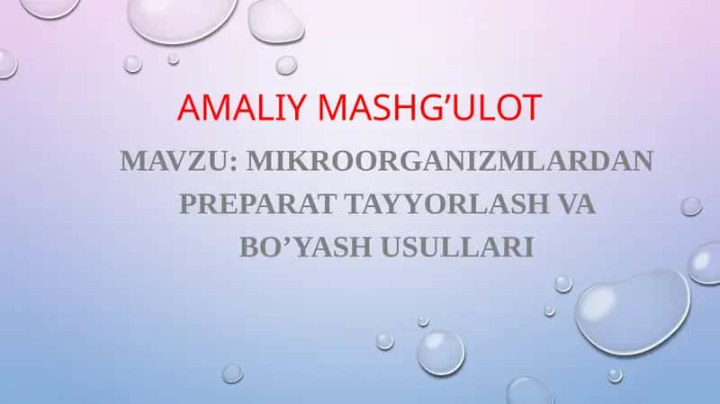 Mikroorganizmlardan preparat tayyorlash va bo'yash usullari