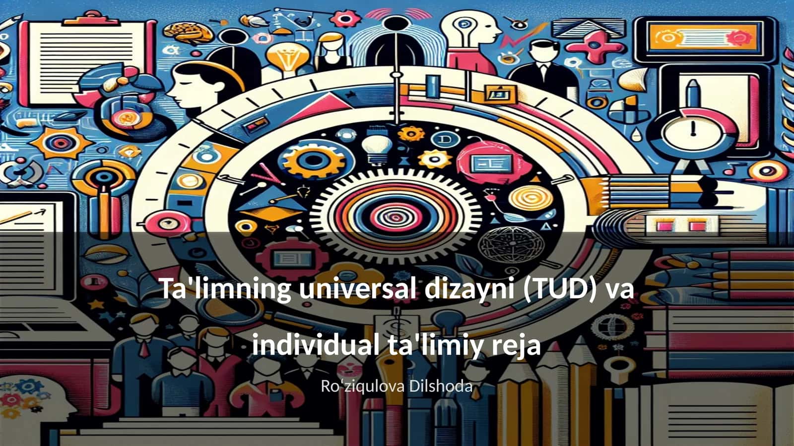 Ta'limning universal dizayni (TUD) va individual ta'limiy reja