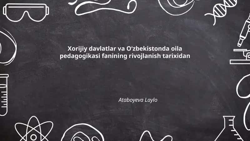 Xorijiy davlatlar va Oʻzbekistonda oila pedagogikasi fanining rivojlanish tarixidan