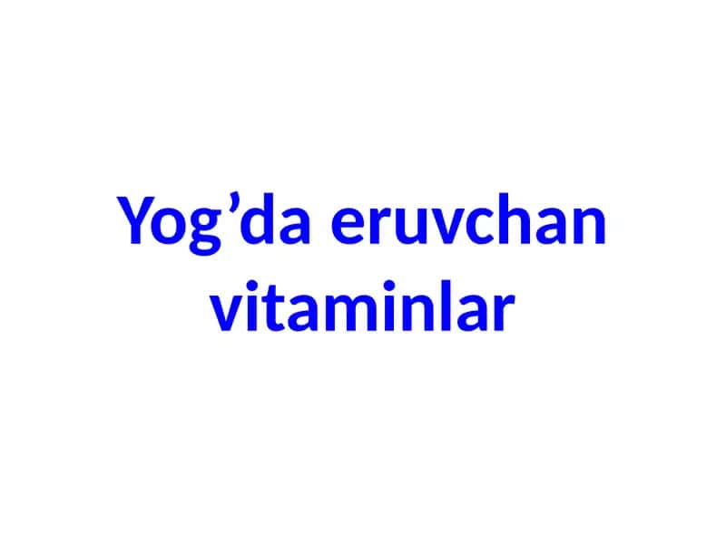 Yog’da eruvchan vitaminlar