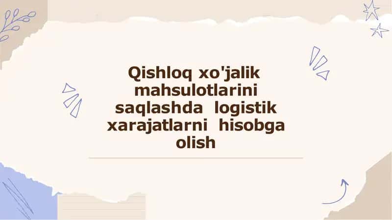 Qishloq xo'jalik mahsulotlarini saqlashda logistik xarajatlarni hisobga olish