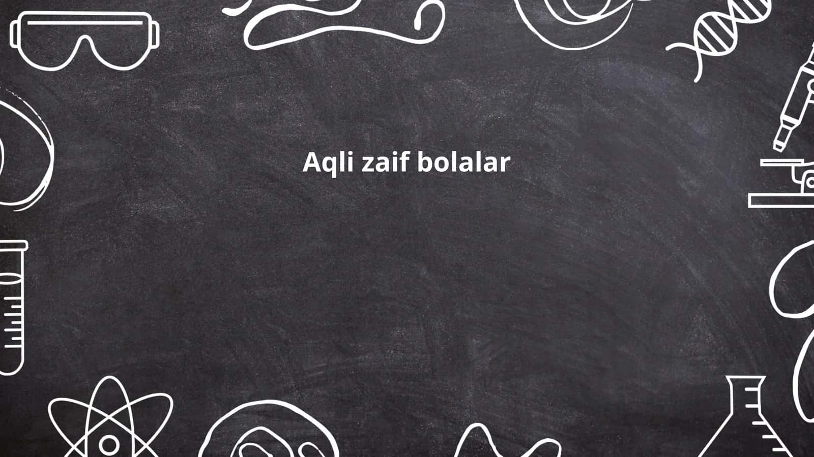 Aqli zaif bolalar