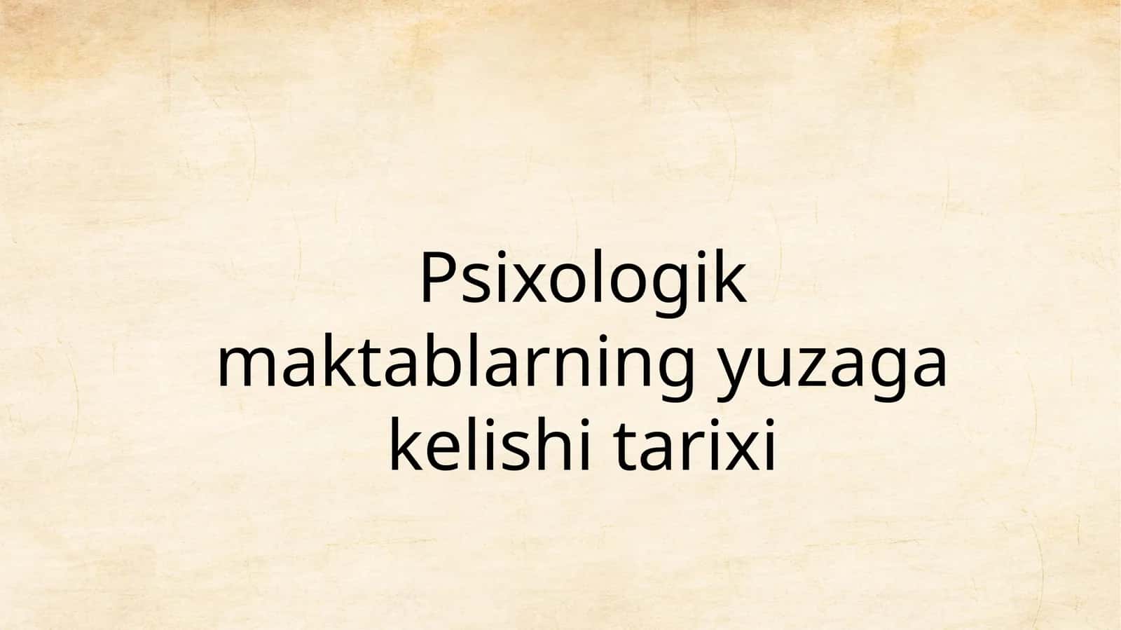 Psixologik maktablarning yuzaga kelishi tarixi