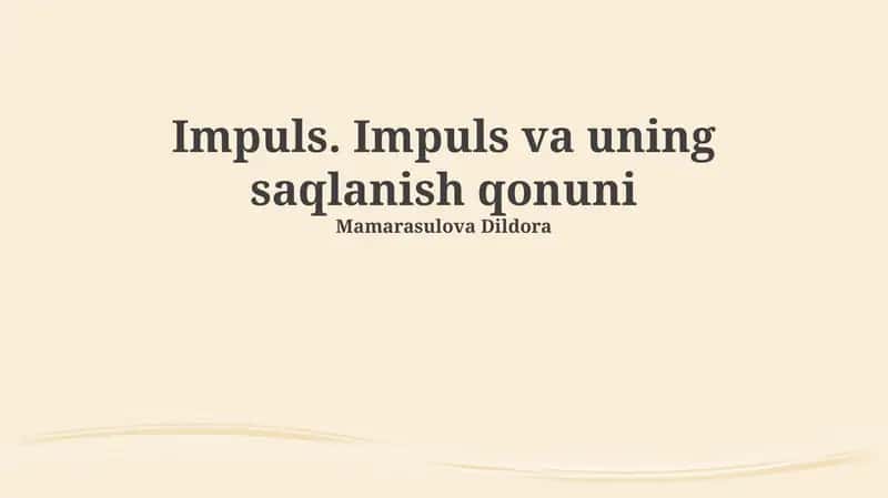 Impuls. Impuls va uning saqlanish qonuni