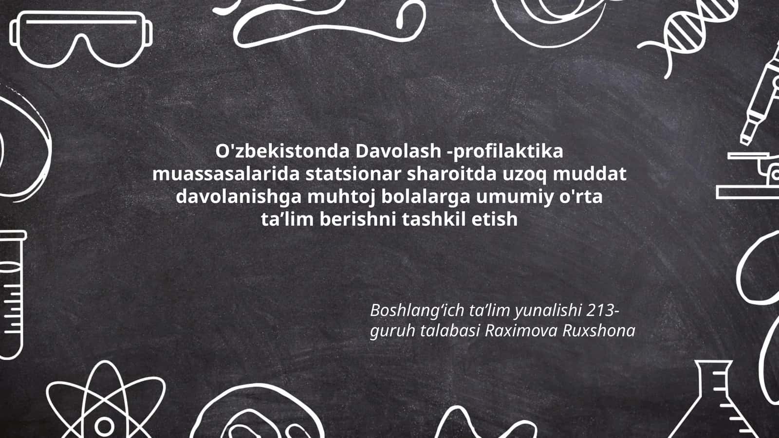 Boshlang‘ich ta’lim yunalishi 213-guruh talabasi Raximova Ruxshona
