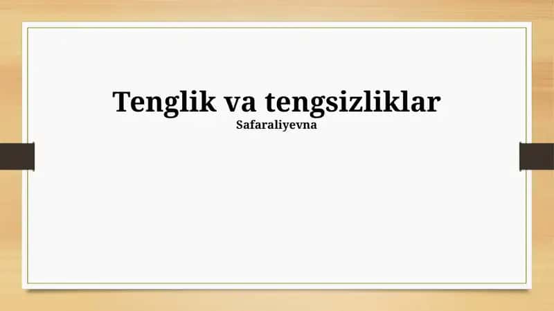 Tenglik va tengsizliklar