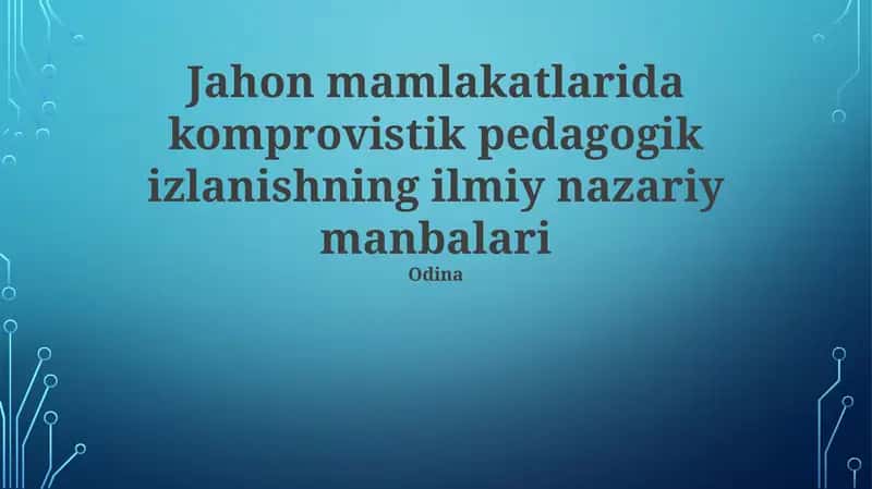 Jahon mamlakatlarida komprovistik pedagogik izlanishning ilmiy nazariy manbalari