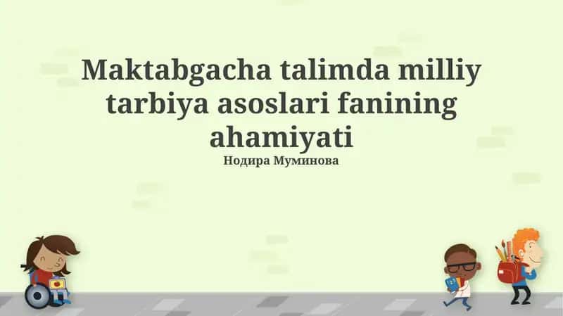 Maktabgacha talimda milliy tarbiya asoslari fanining ahamiyati