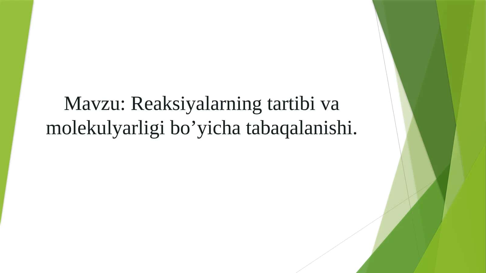 Reaksiyalarning tartibi va molekulyarligi boʻyicha tabaqalanishi