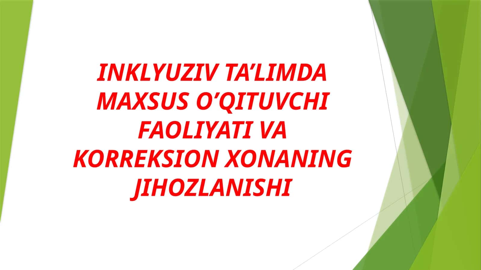 INKLYUZIV TA’LIMDA MAXSUS O’QITUVCHI FAOLIYATI VA KORREKSION XONANING JIHOZLANISHI