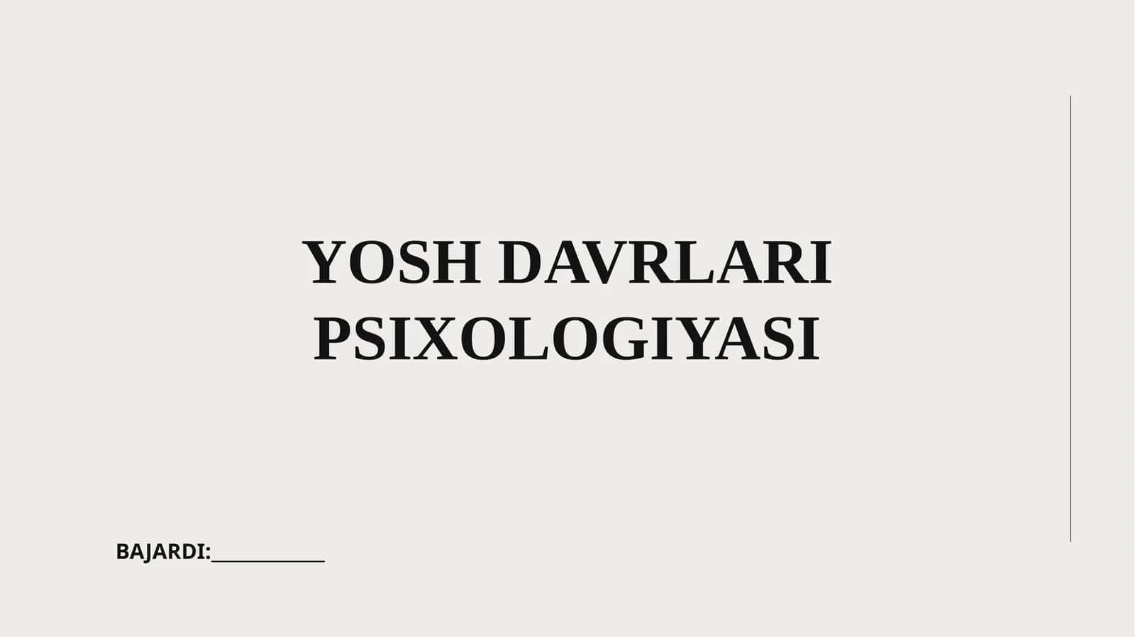 YOSH DAVRLARI PSIXOLOGIYASI