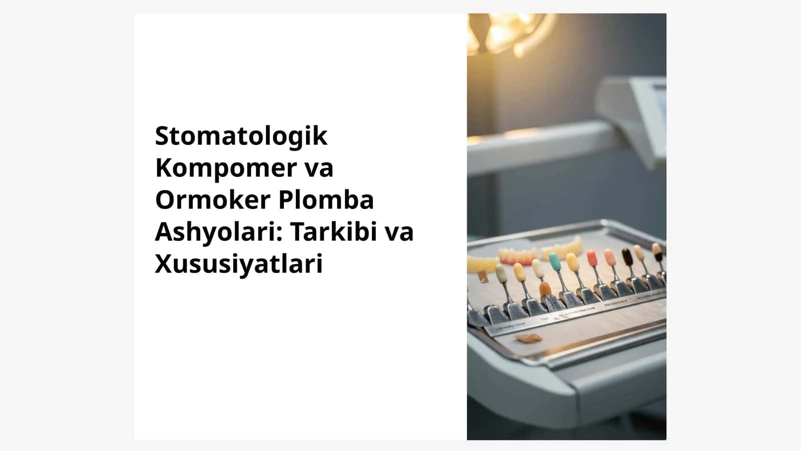 Stomatologik Kompomer va Ormoker Plomba Ashyolari: Tarkibi va Xususiyatlari