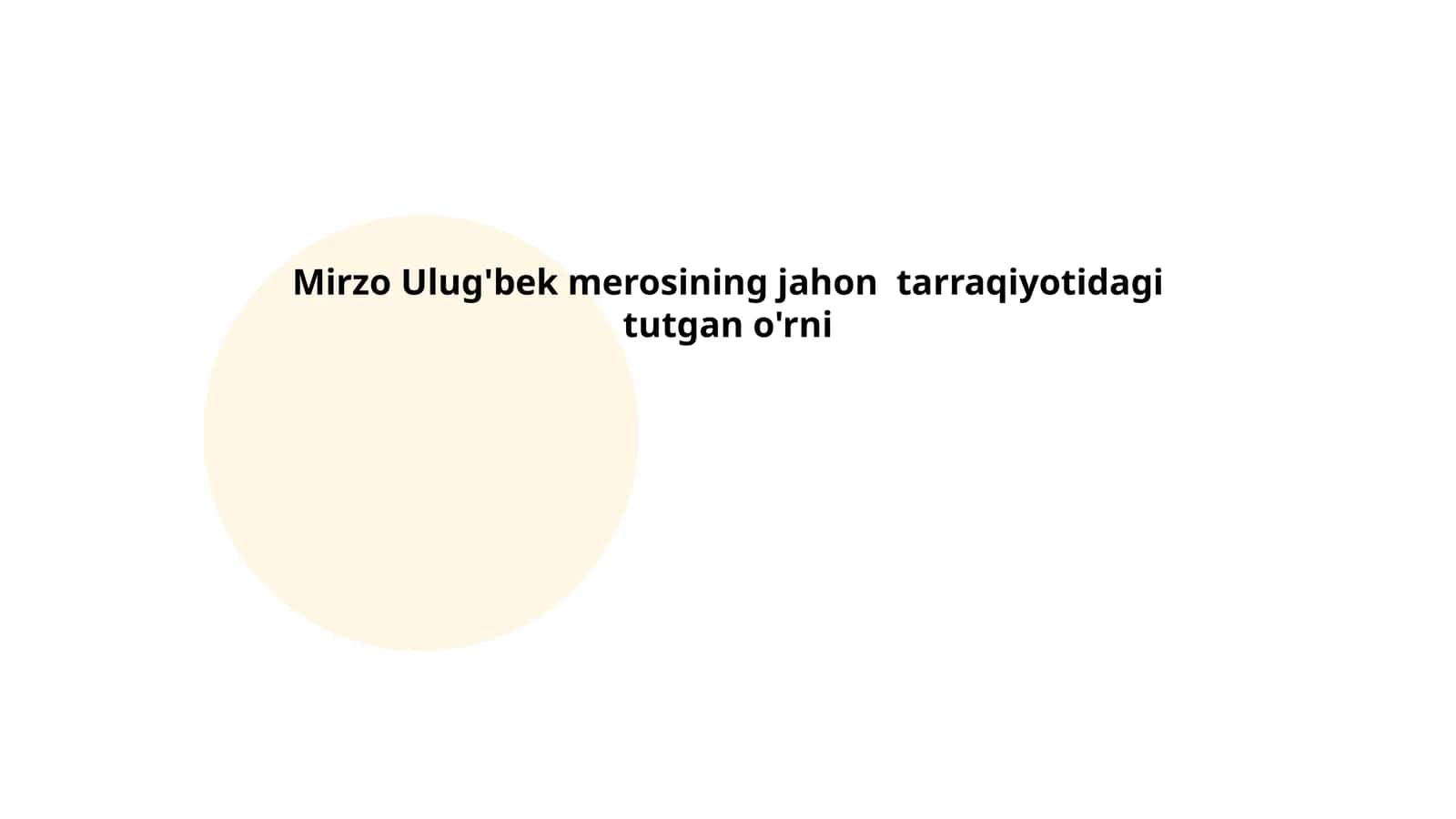 Mirzo Ulug'bek merosining jahon tarraqiyotidagi tutgan o'rni