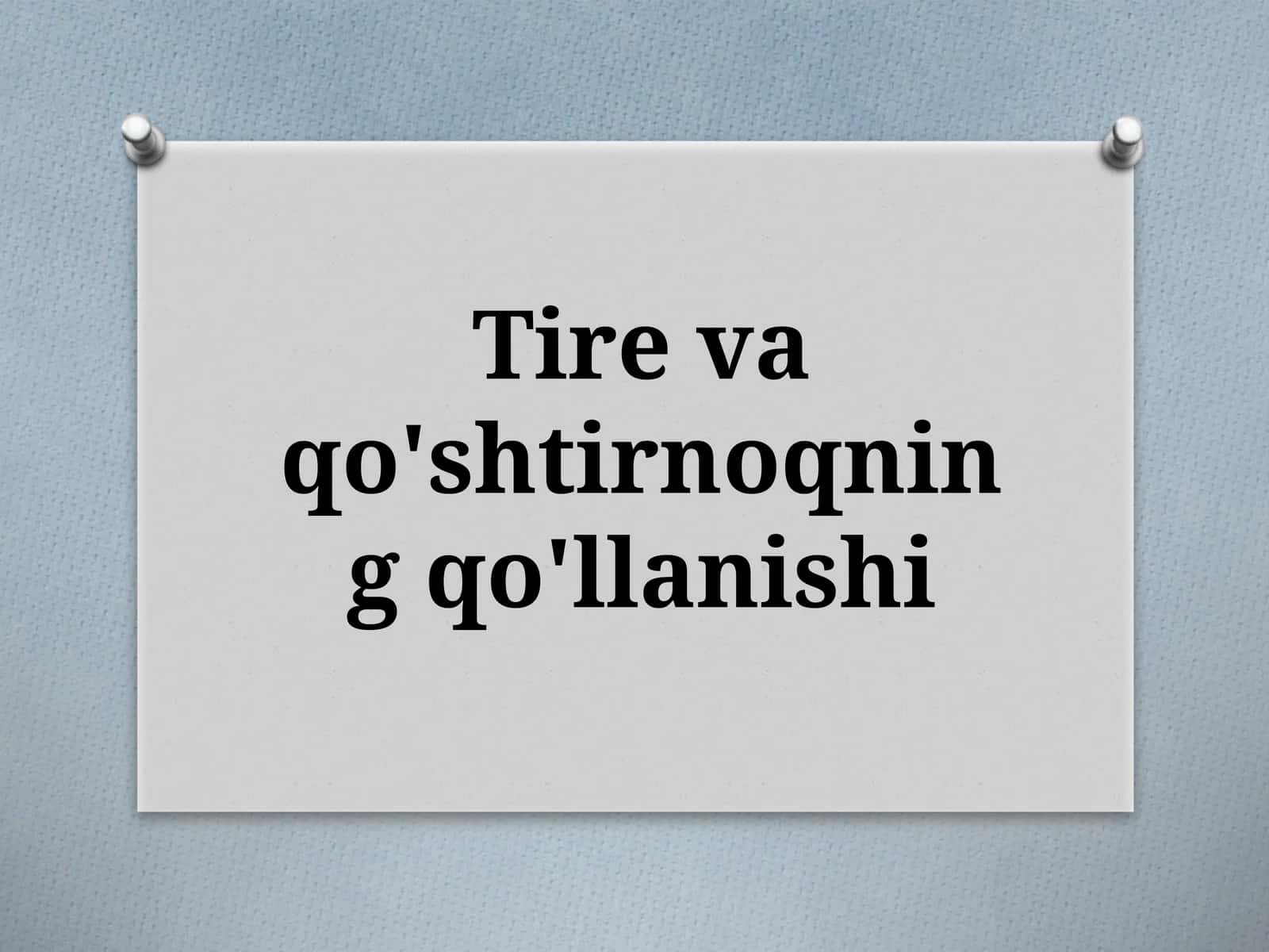 9-sinf Ona tili fanidan dars ishlanma. Tire va qo'shtirnoqning qo'llanishi