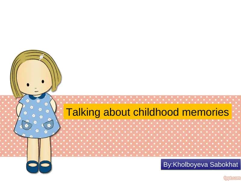 Childhood Memories