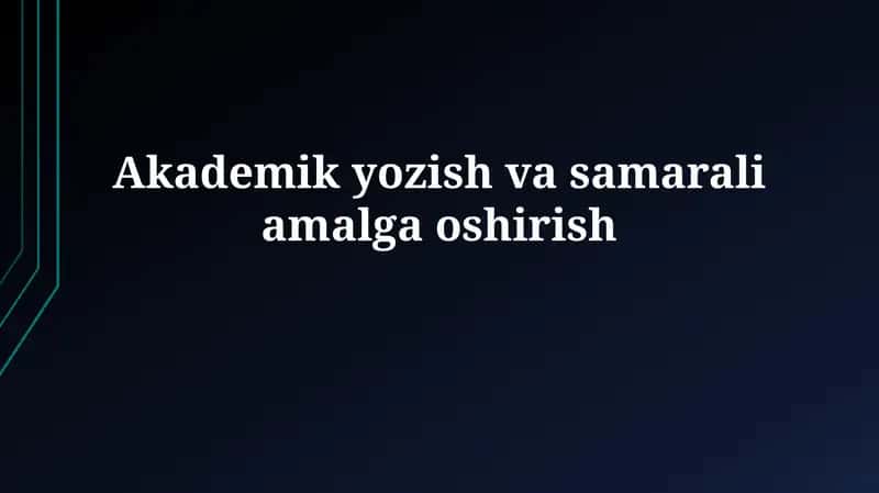 Akademik yozish va samaraliamalgaoshirish