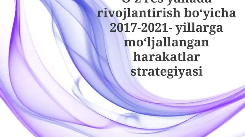 O'zresyana darivojlantirish bo‘yicha 2017-2021-yillargamo‘ljallangan harakatlar strategiyasi