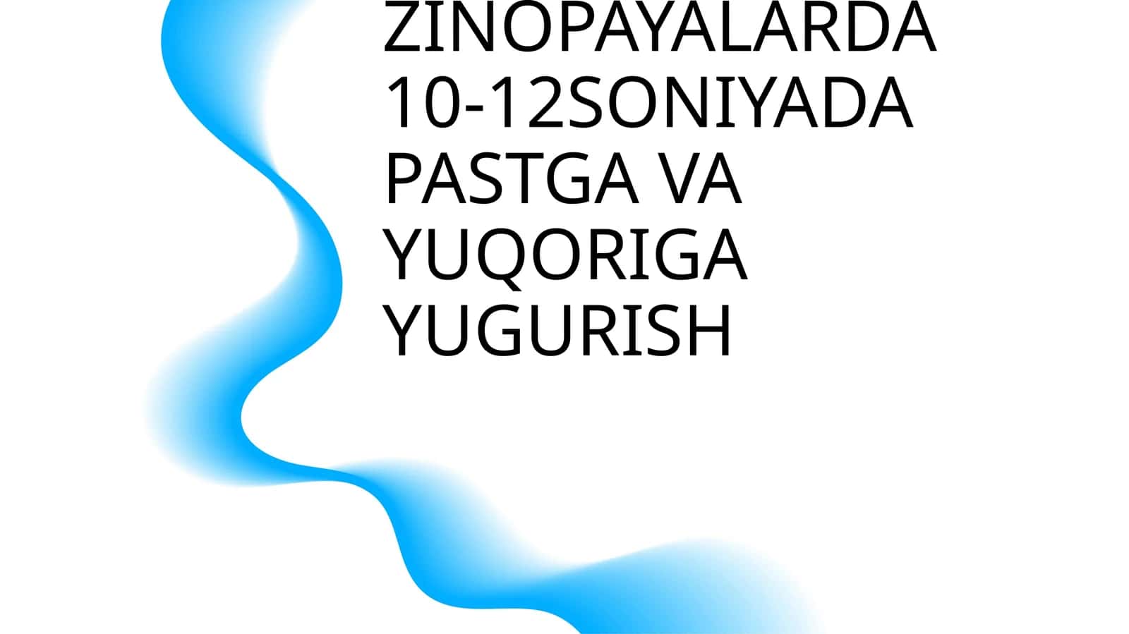 ZINOPAYALARDA 10-12SONIYADA PASTGA VA YUQORIGA YUGURISH