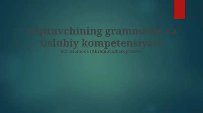 O'qituvchining grammatik va uslubiy kompetensiyasi