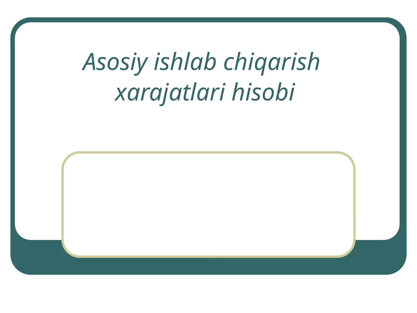 Asosiy ishlab chiqarish xarajatlari hisobi