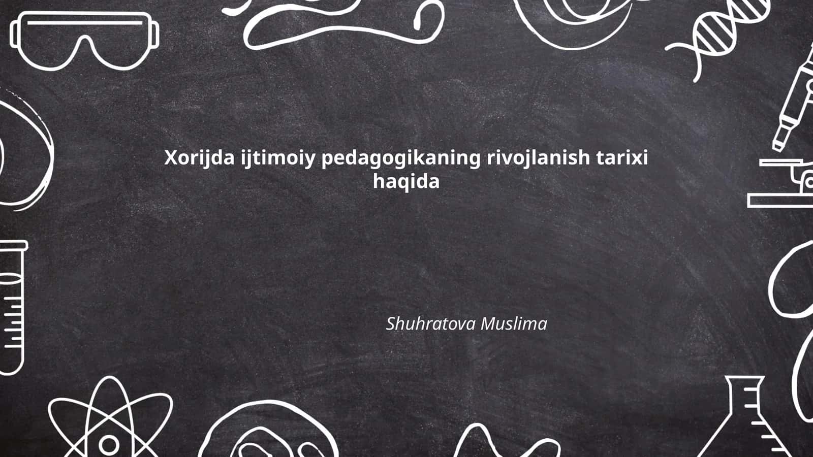 Xorijda ijtimoiy pedagogikaning rivojlanish tarixi haqida