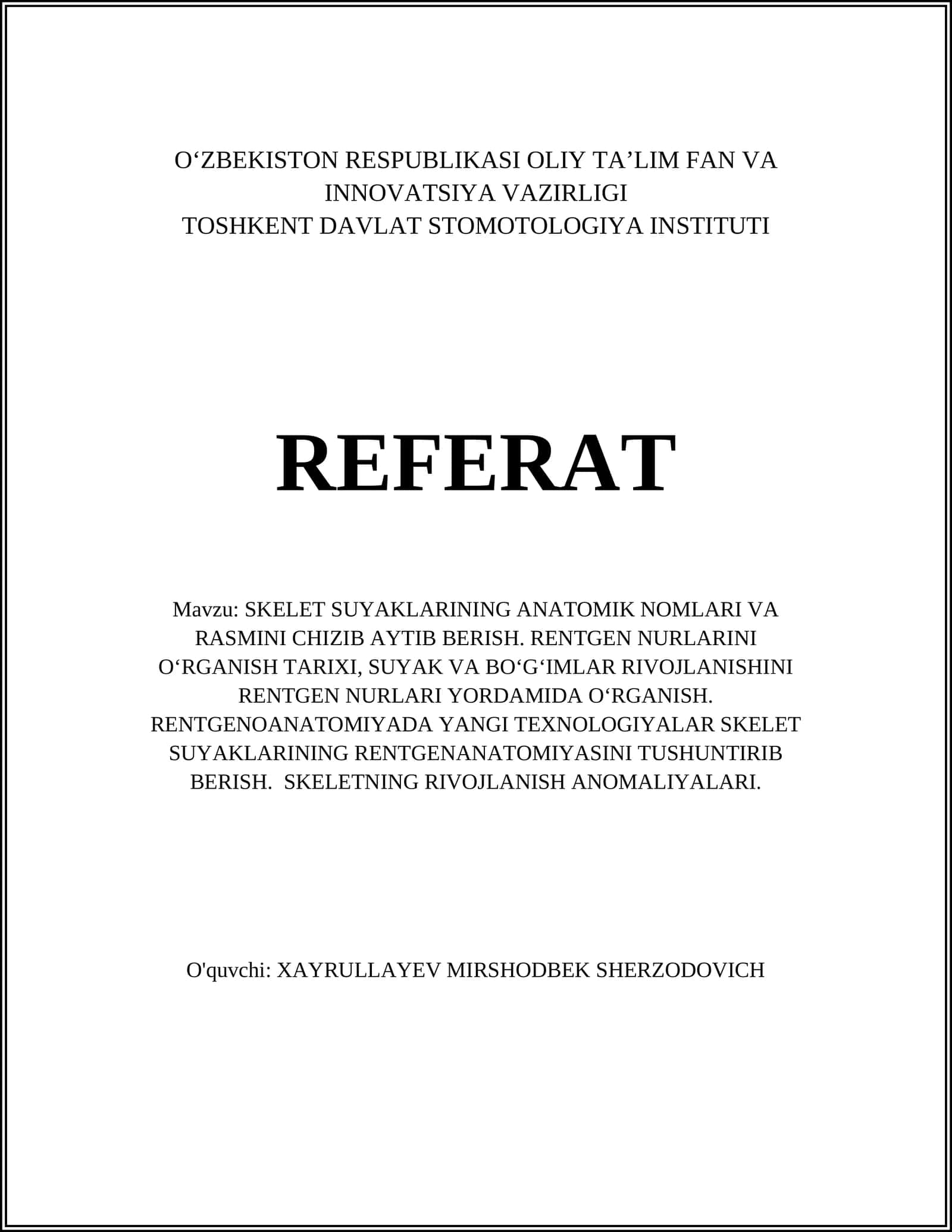 SKELET SUYAKLARINING ANATOMIK NOMLARI VA RASMINI CHIZIB AYTIB BERISH. RENTGEN NURLARINI O‘RGANISH TARIXI, SUYAK VA BO‘G‘IMLAR RIVOJLANISHINI RENTGEN NURLARI YORDAMIDA O‘RGANISH