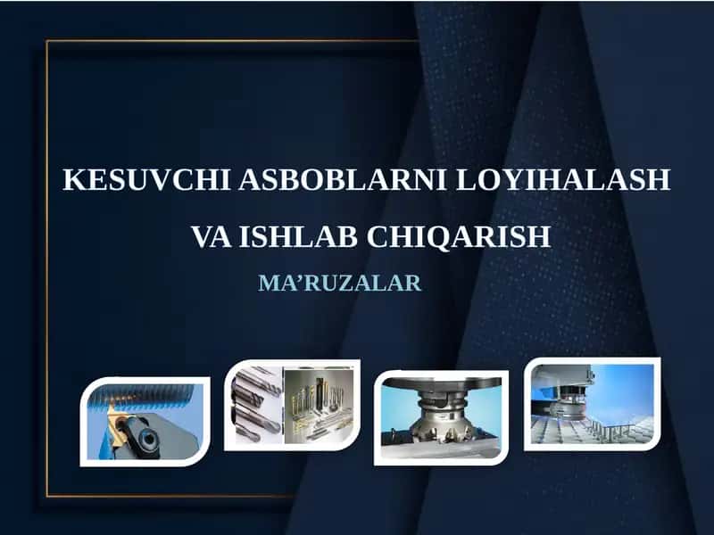 Rezbahosil qiluvchi asboblarning xar-xil ko’rinishlari va asosiy konstruktivelementlari