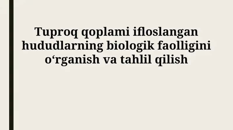 Ifloslangan tuproqlar biologik faollik analizi