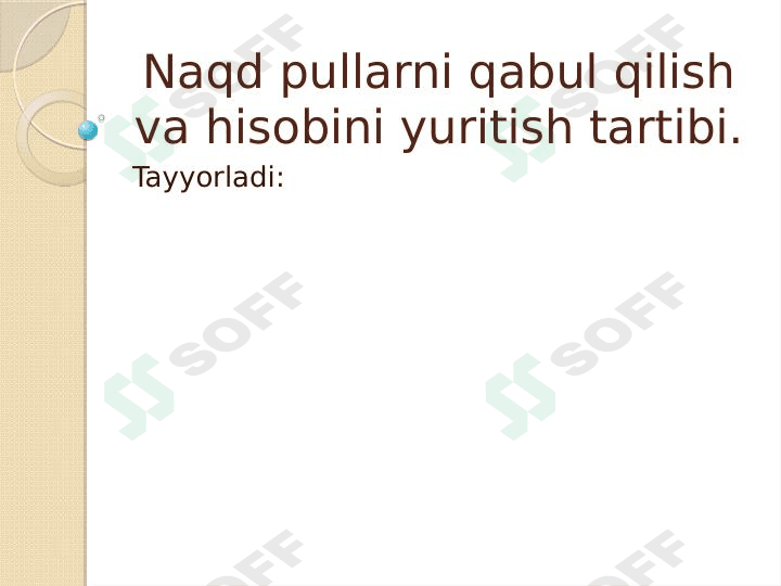 Banklar buxgalteriyasi Naqt pullarni qabul qilish