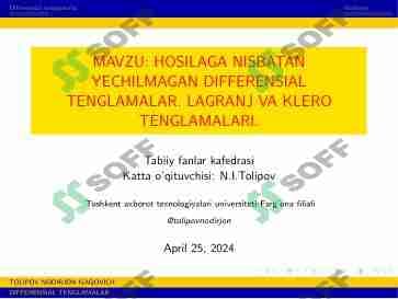 HOSILAGA NISBATAN YECHILMAGAN DIFFERENSIAL TENGLAMALAR. LAGRANJ VA KLERO TENGLAMALARI.