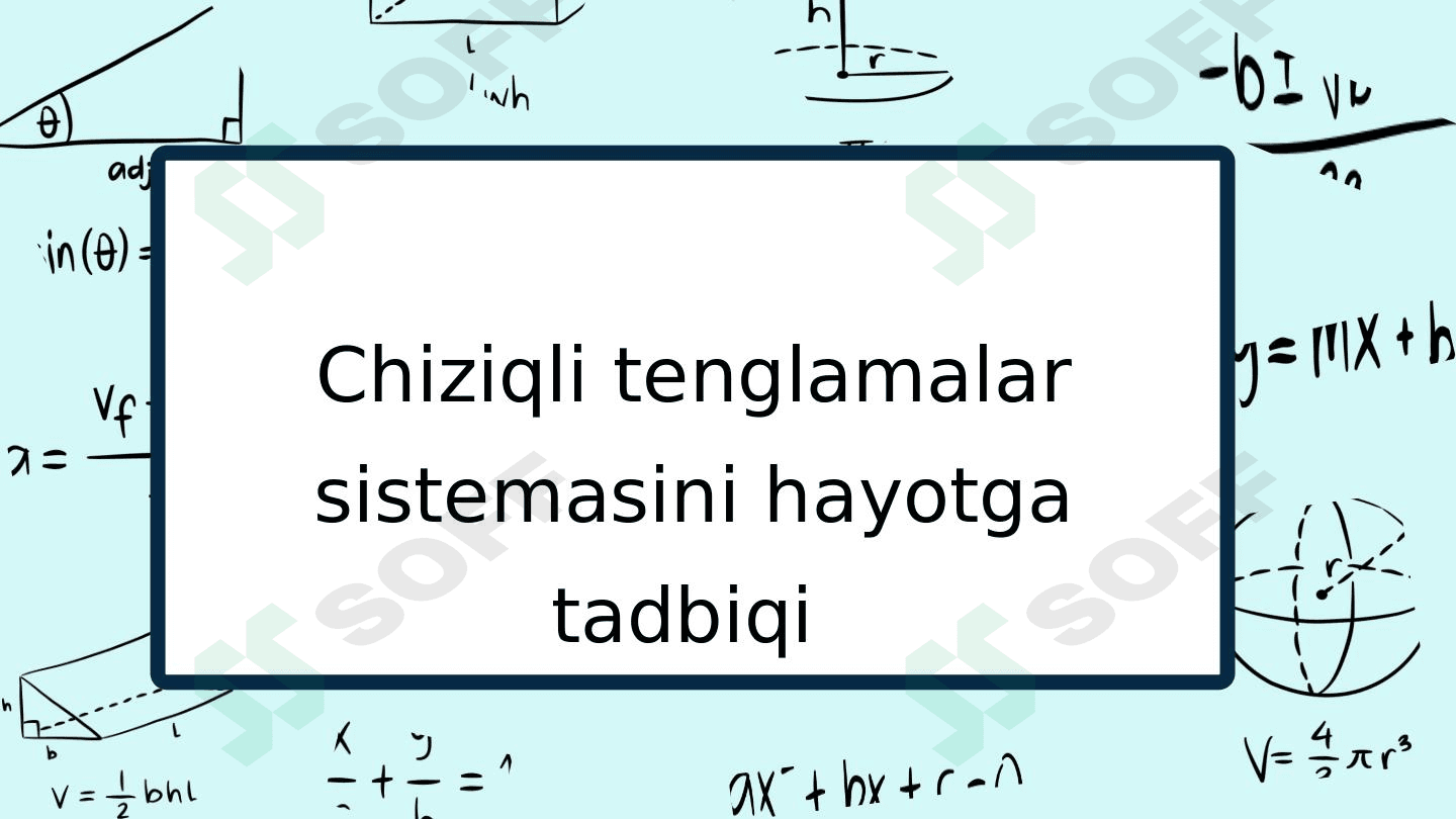Chiziqli tenglamalar sistemasini hayotga tadbiqi