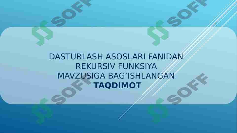 Dasturlash asoslari fani, C++ dasturlash tilidan taqdimot. Rekursiv funksiya mavzusi