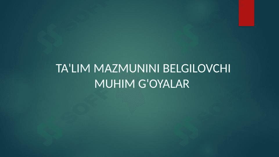 Ta'lim mazmunini belgilovchi muhim g'oyalar
