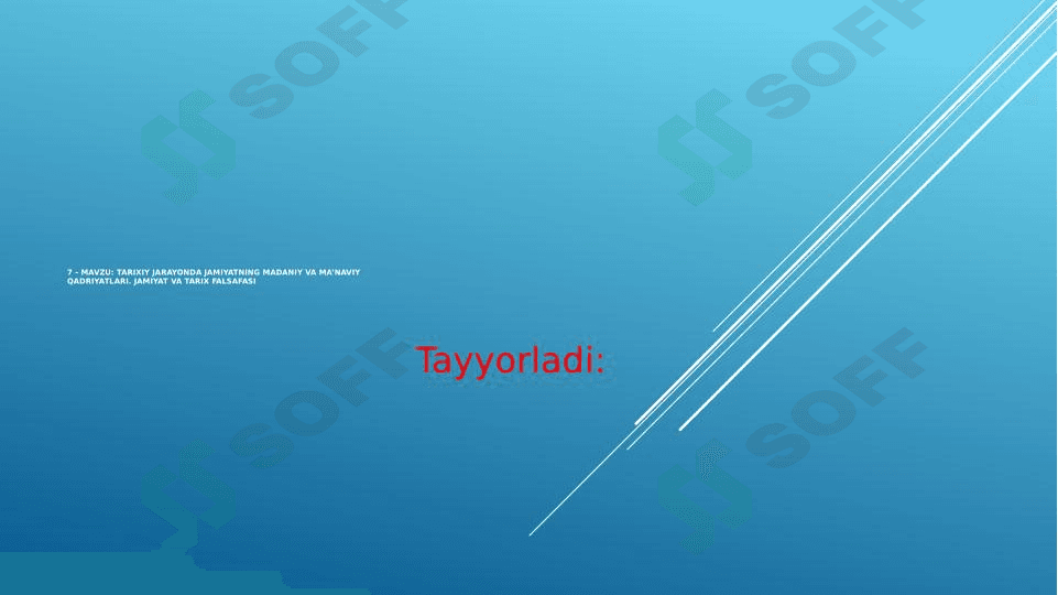 Tarixiy jarayonda jamiyatning madaniy va ma’naviyqadriyatlari. Jamiyat va tarix falsafasi