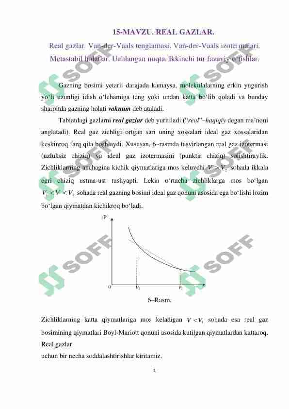REAL GAZLAR. Real gazlar. Van-der-Vaals tenglamasi. Van-der-Vaals izotermalari. Metastabil holatlar. Uchlangan nuqta. Ikkinchi tur fazaviy o‘tishlar.