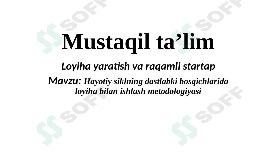 Hayotiy siklning dastlabki bosqichlarida loyiha bilan ishlash metodologiyasi
