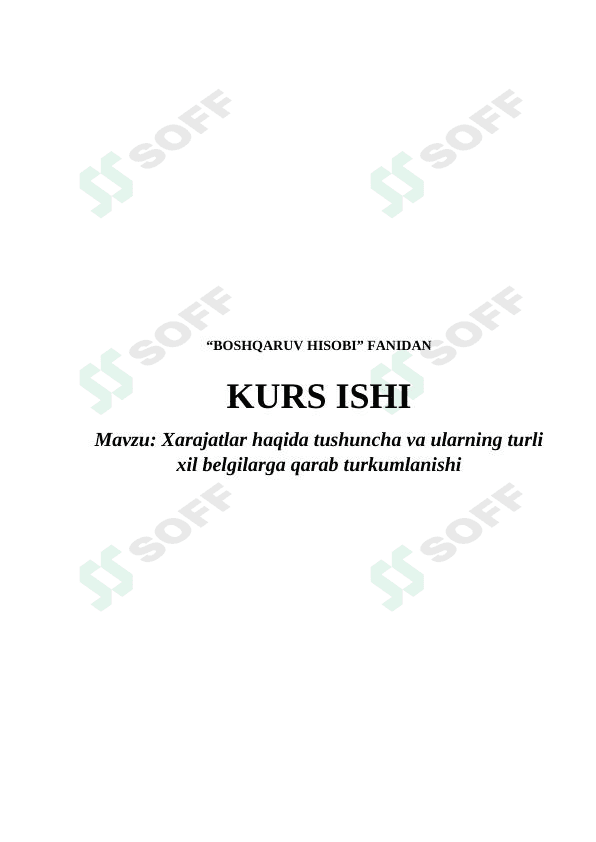 Xarajatlar haqida tushuncha va ularning turli xil belgilarga qarab turkumlanishi