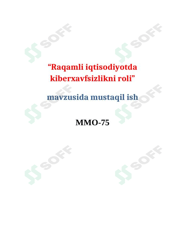"Raqamli iqtisodiyotda kiberxavfsizlikni roli" mavzusida mustaqil ish