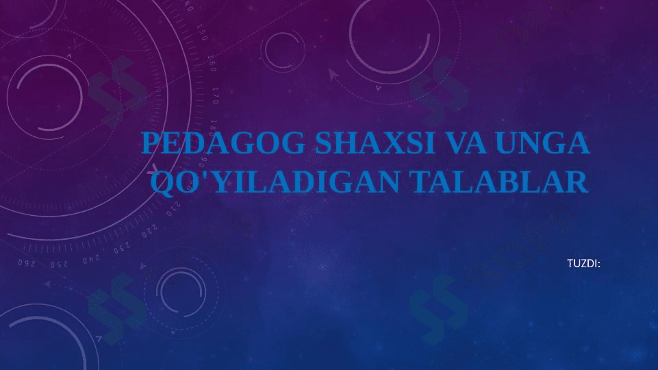 Pedagog shaxsi va unga qo'yiladigan talablar