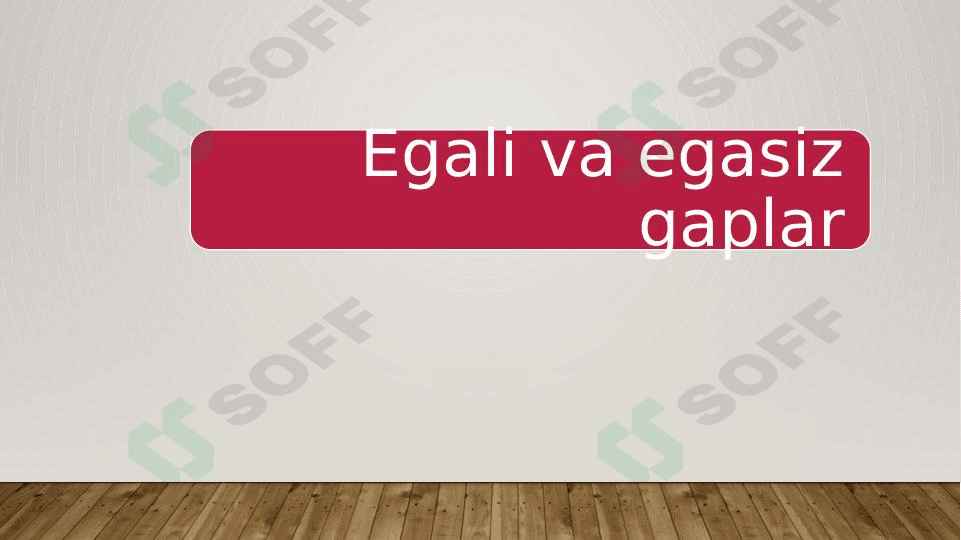 Egali va egasiz gaplar